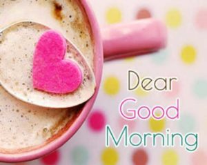 Dear Good Morning Images Pic Download Free