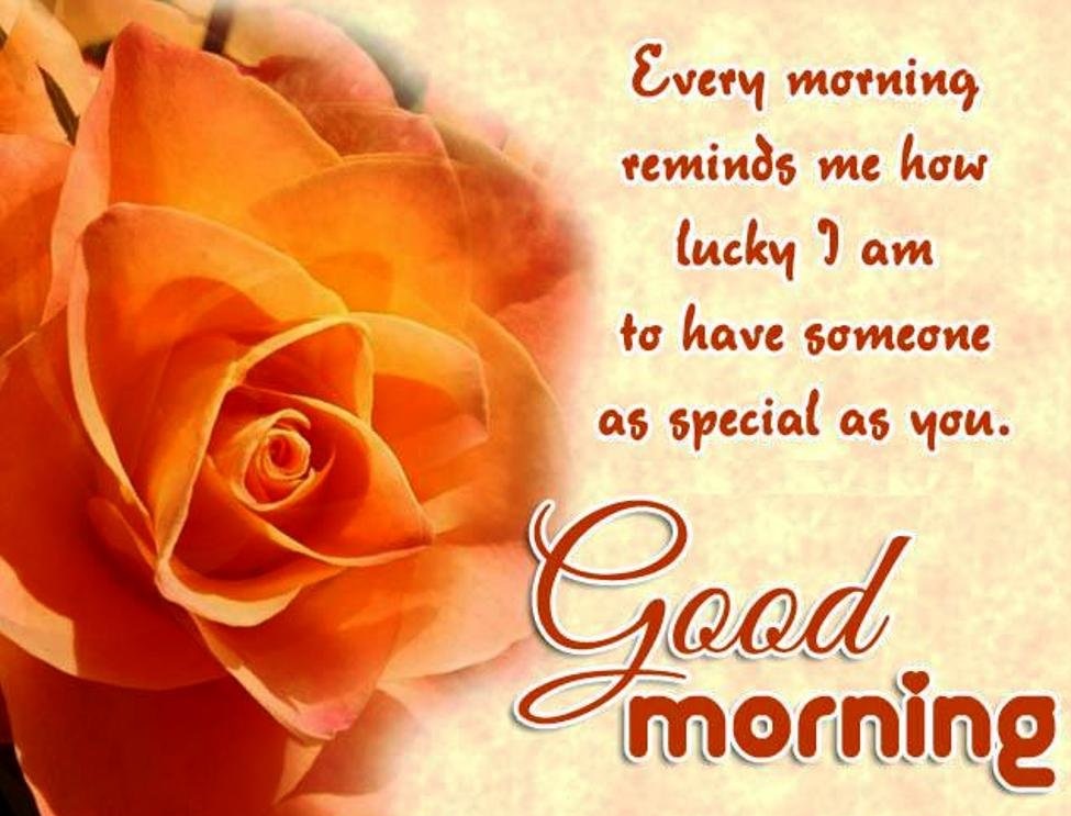 Luck has. Good morning my Special man. Very good morning. Morning quotes. Good morning Wishes for him.